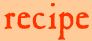 Recipe
